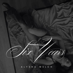 Six Years by Alysha Welch