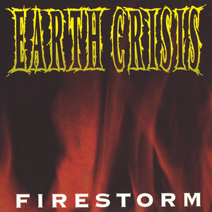Firestorm - Remastered 2025 by Earth Crisis