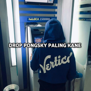 Drop pongsky paling enak by Dj pongsky