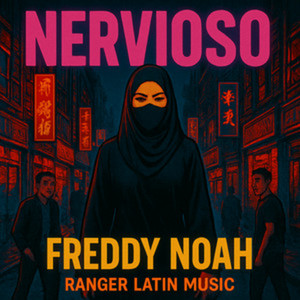 Nervioso by Freddy Noah