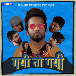 Gayi Toh Gayi by Deepak Rathore Project