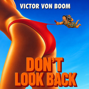 Don't Look Back by Victor Von Boom