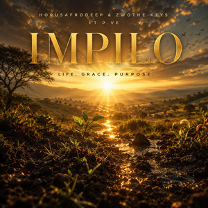 Impilo by HorusAfroDeep, ZWOTHE KEYS, P.VÉ