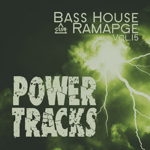 Various Artists — Bass House Rampage: Power Tracks, Vol. 15 (2026)
