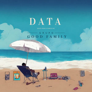 DATA by Derick Music, Dimelo Mic, Grupo Good Family