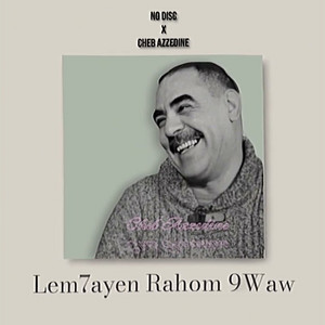 Lem7ayen Rahom 9Waw by No Disc Instru, Cheb Azzedine