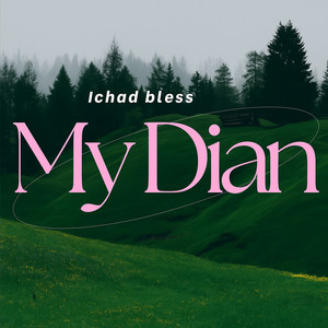 Ichad Bless - My Dian