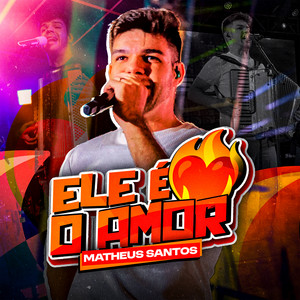 Matheus Santos - Ele É o Amor