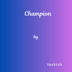 Champion by Iranian