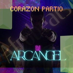 CORAZON PARTIO by DJ ARCANGEL