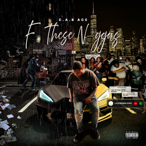 F These Niggas by CAB Ace