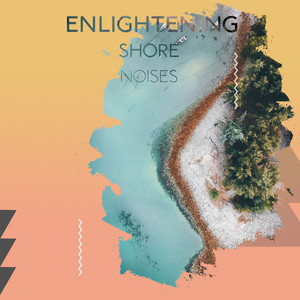 zZz Enlightening Shore Noises zZz album