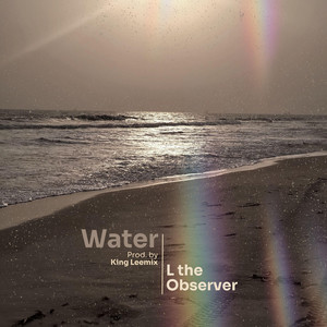 Water by L the Observer