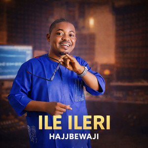 Hajjbewaji - Ile Ileri