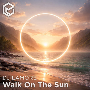 Walk On The Sun by DJ LaMore