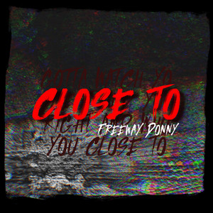 Freeway Donny - Close To