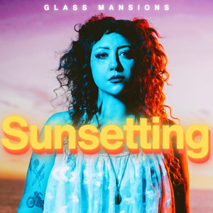Sunsetting by Glass Mansions