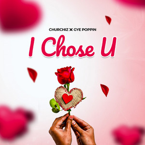 I Chose U (feat. Churchiz)