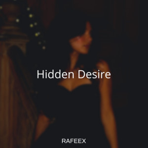 Hidden Desire by Rafeex