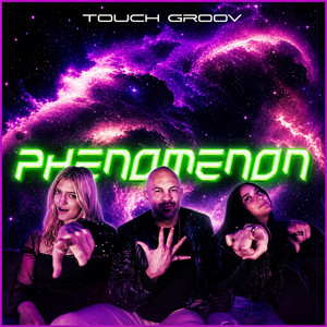 PHENOMENON by TOUCH GROOV