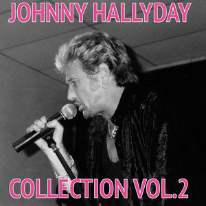 Johnny Hallyday, Vol. 2 - Compilation by Johnny Hallyday | Spotify
