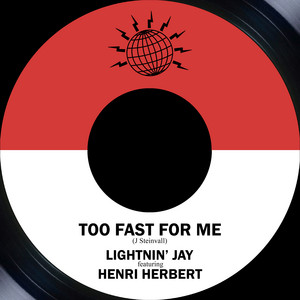 Too Fast For Me by Lightnin' Jay, Henri Herbert