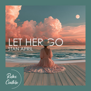 Let Her Go by Stan April