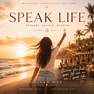 Speak Life by Eliyah Mae