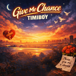 Give me chance by Timiboy