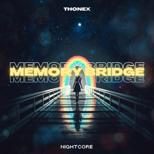 Memory Bridge by Thonex, Nightcore