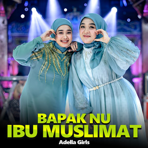 Bapak NU Ibu Muslimat by Adella Girls