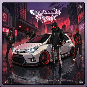 Ese Look - Remix by Kevin Gyvens, XUKYYLASESENTA, Bm Wick, Marioso ESN, 4flush