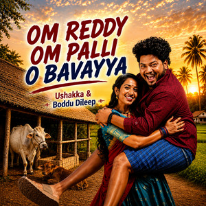 Om Reddy Om Palli O Bavayya by Ushakka, Boddu Dileep