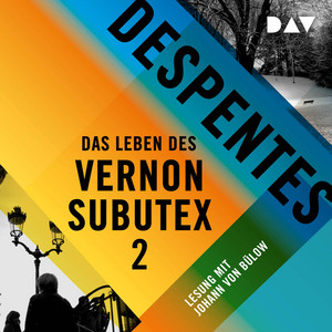 Das Leben des Vernon Subutex 2 (Ungekürzt)
