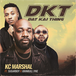 dat kai thing by Kc Marshal, Sugarboy, johnbull iyke