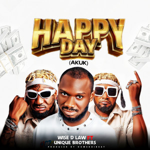 Happy Day (Akuk) by Wise D Law, Unique Brothers