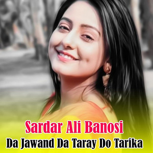 Sardar Ali Banosi - Da Jawand Da Taray Do Tarika