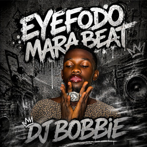 Dj Bobbie - Eyefodo Mara Beat