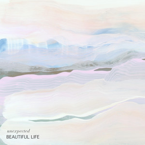 unexpected by Beautiful Life