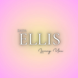 Loving You by Zaya Ellis