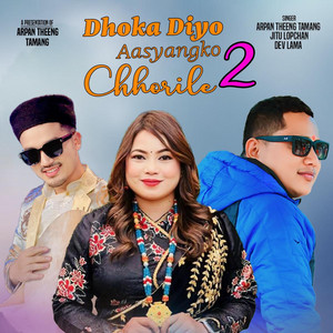 Arpan Theeng Lama - Dhoka Diyo aasyangko Chhorile 2