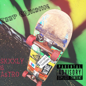 Keep Grinding by Skxxly, A$tro
