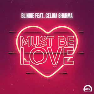 Must Be Love (feat. Celina Sharma) - undefined | Song Album Cover Artwork