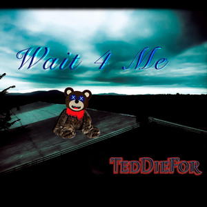Wait 4 Me