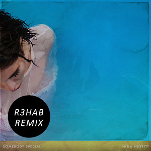 Somebody Special - R3hab Remix by Nina Nesbitt, R3HAB
