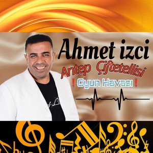 Ahmet İzci - Antep Çiftetellisi Oyun Havası