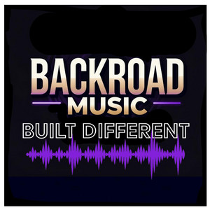 BUILT DIFFERENT by Backroad Music