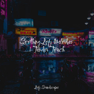 Soothing Lofi Melodies | Tender Touch album