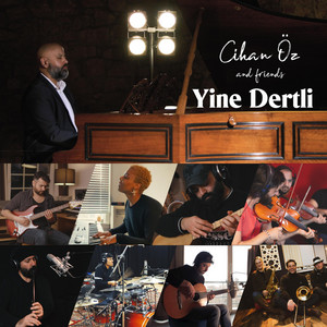 Yine Dertli - Cihan Öz & Friends