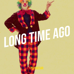 PsyCaesar - Long Time Ago